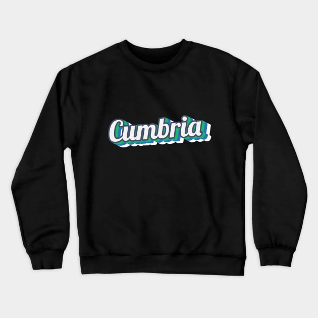 Retro Cumbria Text - The Lake District Crewneck Sweatshirt by CumbriaGuru